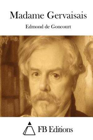 Madame Gervaisais de Edmond De Goncourt