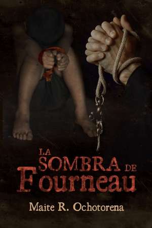 La Sombra de Fourneau de Maite R. Ochotorena