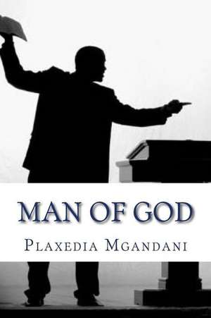 Man of God de MS Plaxedia Mgandani