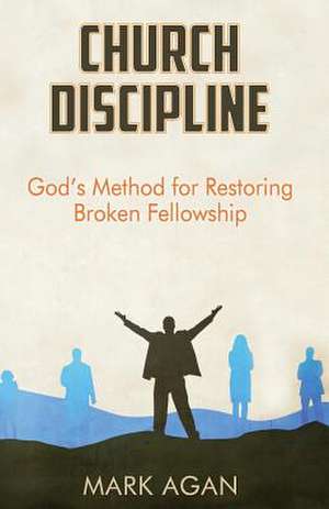 Church Discipline de Mark Agan