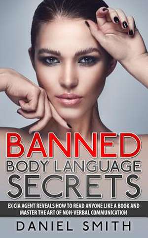 Banned Body Language Secrets de Daniel Smith