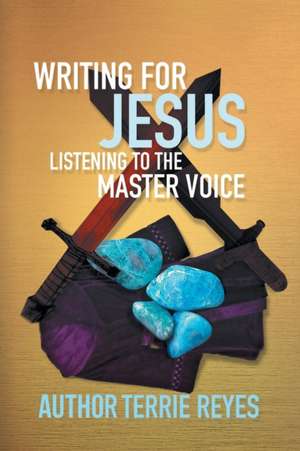 Writing for Jesus de Author Terrie Reyes