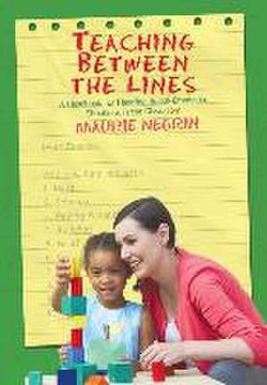 Teaching Between the Lines de Maurie Negrin