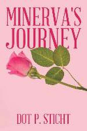 Minerva's Journey de Dot P. Sticht