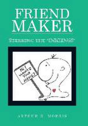 Friend Maker de Arthur R. Morris