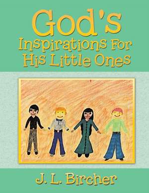 God's Inspirations for His Little Ones de J. L. Bircher