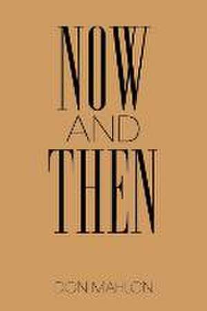 Now and Then de Don Mahlon