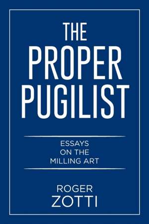 The Proper Pugilist de Roger Zotti
