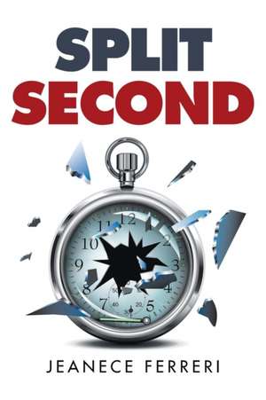 Split Second de Jeanece Ferreri