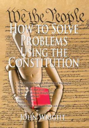 How to Solve Problems Using the Constitution de John Wright