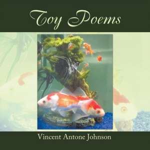 Toy Poems de Vincent Antone Johnson