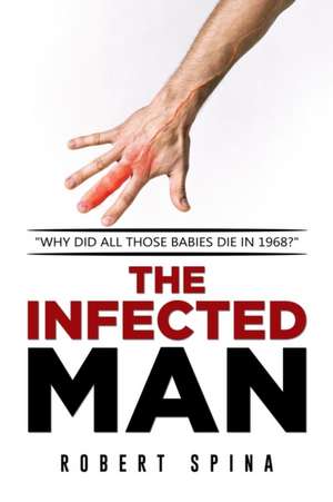 The Infected Man de Robert Spina