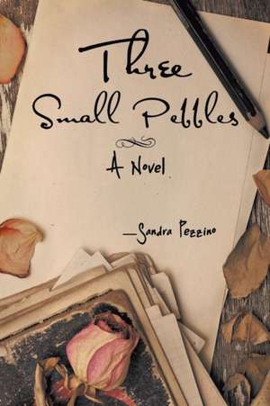 Three Small Pebbles de Sandra Pezzino