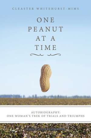 One Peanut at a Time de Cleaster Whitehurst-Mims