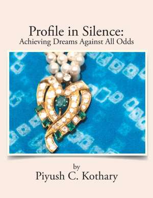 Profile in Silence de Piyush Kothary