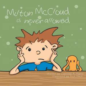 Milton McCloud Is Never Allowed de Courtnee R. Morris