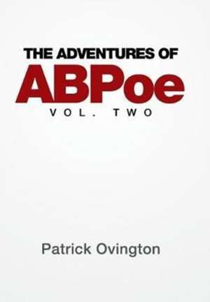 The Adventures of ABPoe de Patrick Ovington