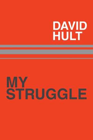 My Struggle de David Hult