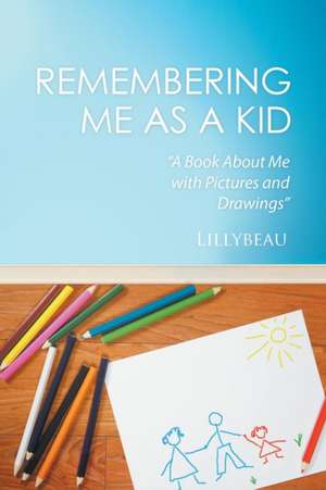 Remembering Me as a Kid de Lillybeau