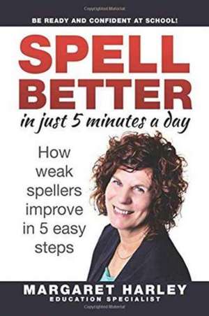 Spell Better in Just 5 Minutes a Day de Harley, Margaret