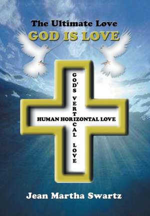 The Ultimate Love de Jean Swartz