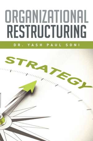 Organizational Restructuring de Dr. Yash Paul Soni