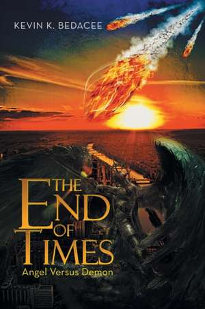 The End of Times de Kevin K. Bedacee