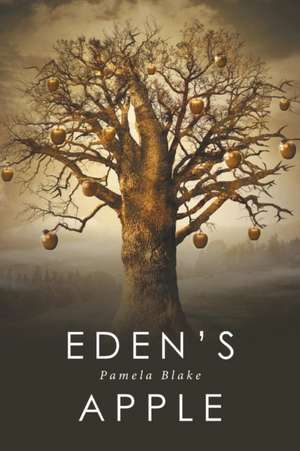 Eden's Apple de Pamela Blake