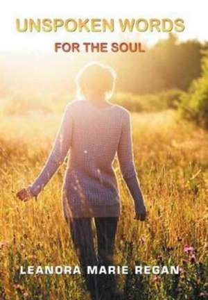 Unspoken Words de Leanora Marie Regan