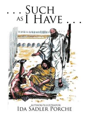 ". . . Such as I Have . . ." de Ida Sadler Porche