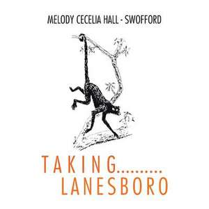 T A K I N G.......... L A N E S B O R O: My Journey Through a Sighted World de MELODY CECELIA HALL - SWOFFORD