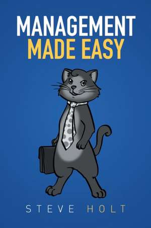 Management Made Easy de Steve Holt