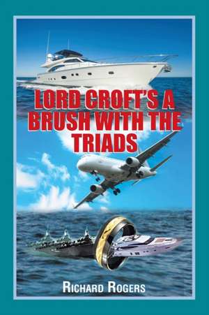 Lord Croft's a Brush with the Triads: Textbook - U Ebnice de Richard Rogers