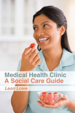 Medical Health Clinic a Social Care Guide de Leon Lowe