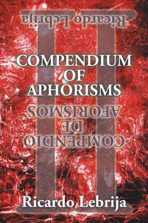 Compendium of Aphorisms II de Ricardo Lebrija