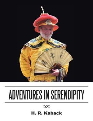 ADVENTURES IN SERENDIPITY de H. R. Kaback