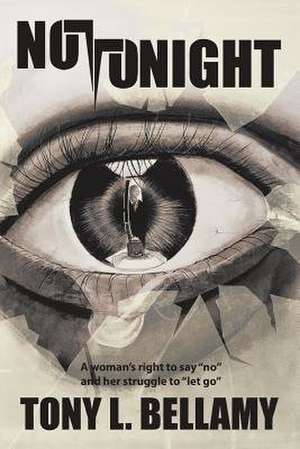 Not Tonight de Tony L. Bellamy