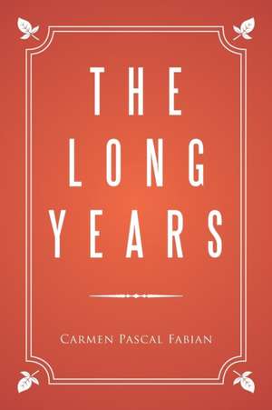 The Long Years de Carmen Pascal Fabian