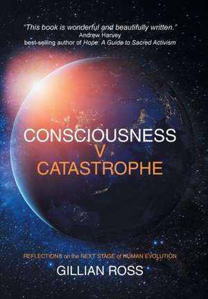 CONSCIOUSNESS V CATASTROPHE de Gillian Ross