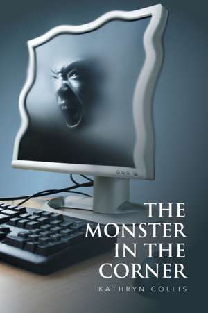 The Monster in the Corner de Kathryn Collis