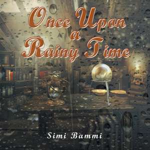 Once Upon a Rainy Time de Simi Bammi