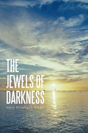 The Jewels of Darkness de Mary Elizabeth Ocds