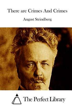 There Are Crimes and Crimes de Strindberg, August