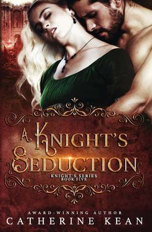 A Knight's Seduction de Catherine Kean