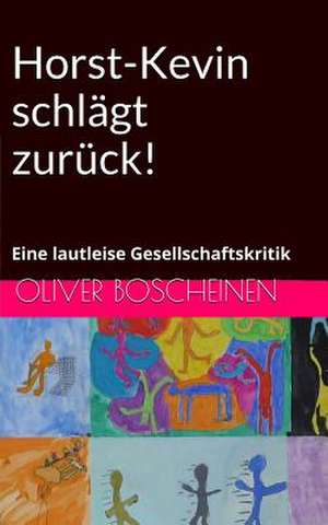 Horst-Kevin Schlagt Zuruck! de Oliver Boscheinen