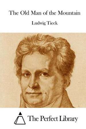 The Old Man of the Mountain de Ludwig Tieck