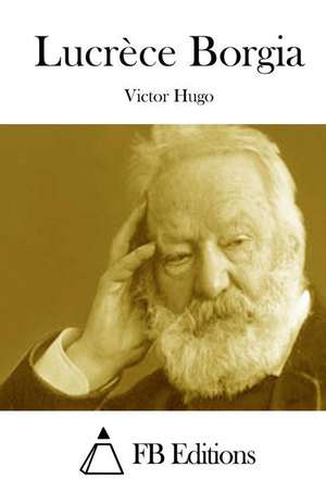 Lucrece Borgia de Victor Hugo