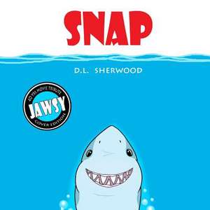 Snap (Jawsy Cover Edition) de D. L. Sherwood