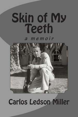 Skin of My Teeth de Carlos Ledson Miller