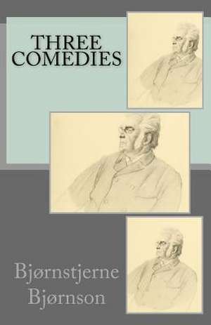 Three Comedies de Bjornstjerne Bjornson